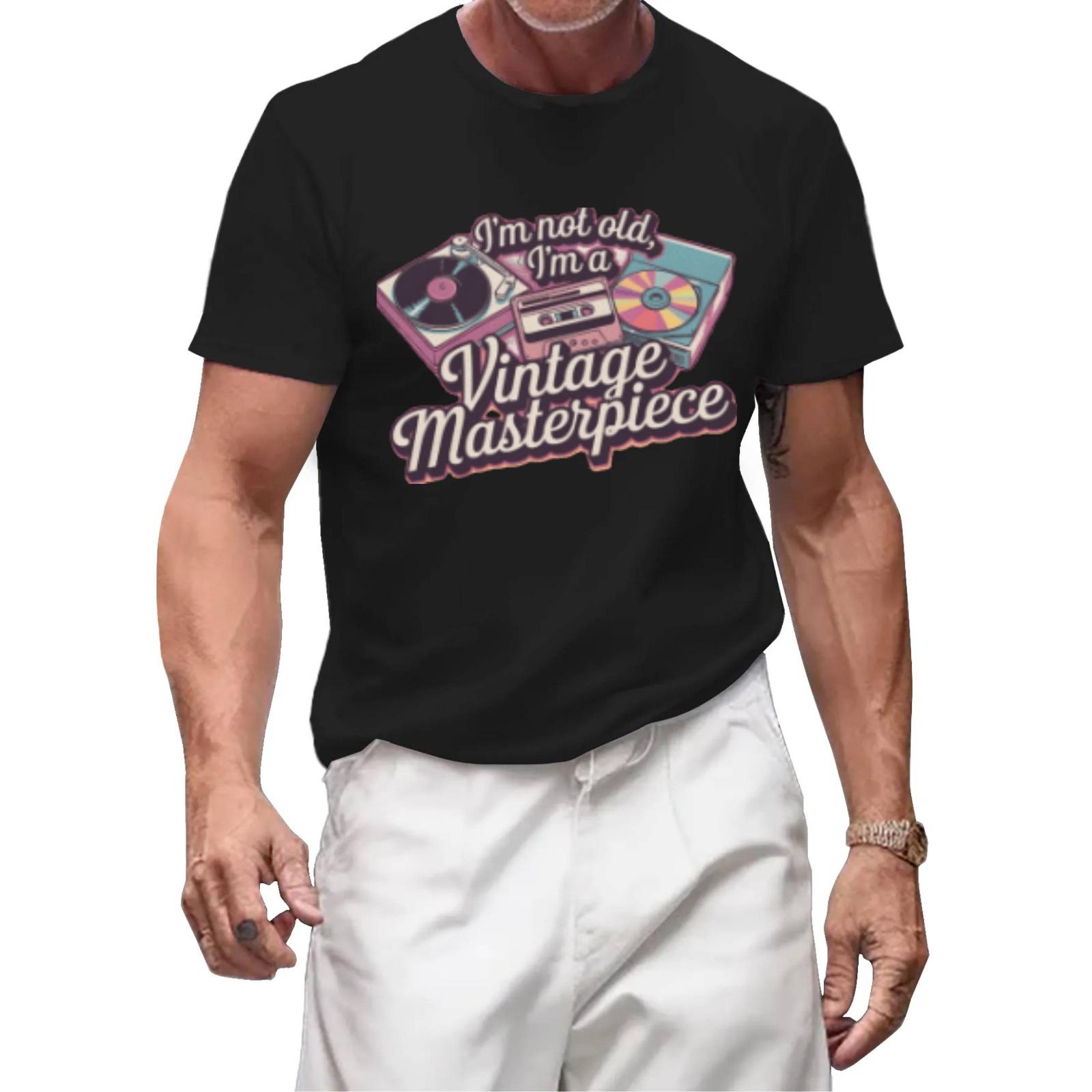 I'm Not Old I'm A Vintage Masterpiece T-Shirt | Funny Age Humor Tee - Image 4