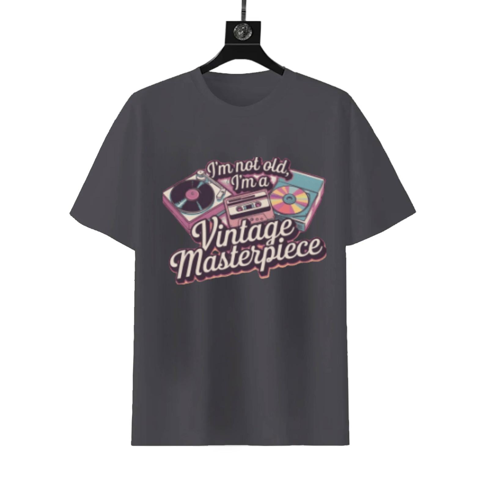 I'm Not Old I'm A Vintage Masterpiece T-Shirt | Funny Age Humor Tee - Image 6