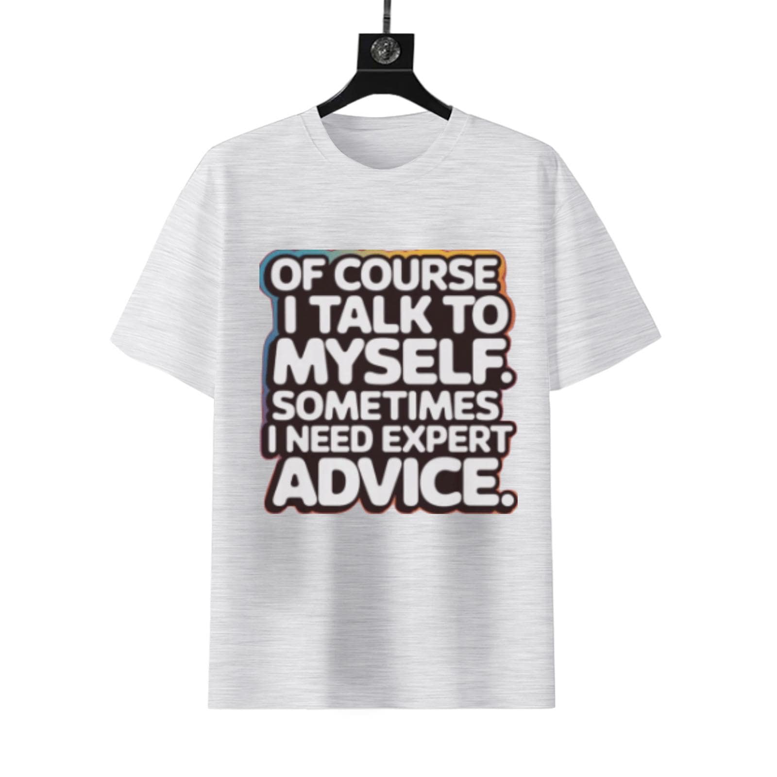 Of Course I Talk To Myself T-Shirt | Funny Unisex Conversation Tee - Image 6