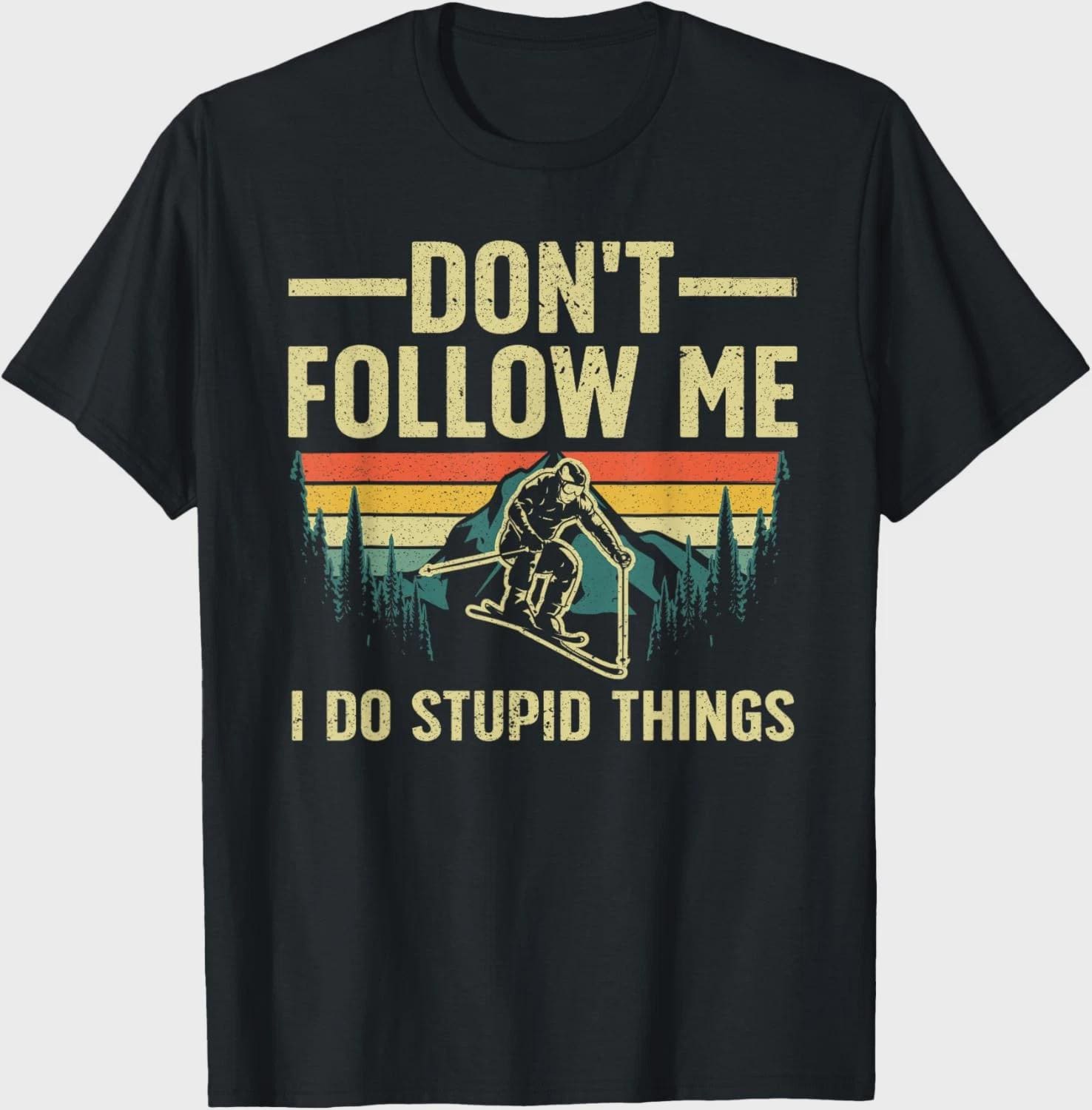 Don't Follow Me Skiing T-Shirt | Ski Lover Humor Tee