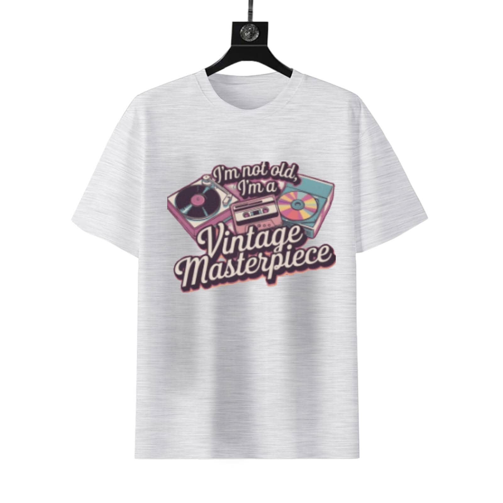 I'm Not Old I'm A Vintage Masterpiece T-Shirt | Funny Age Humor Tee - Image 7