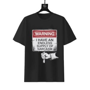 Endless Sarcasm Warning T-Shirt | Funny Unisex Adult Graphic Tee