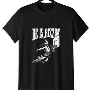 He Is Rizzin T-Shirt | Funny Jesus Basketball Meme Tee
