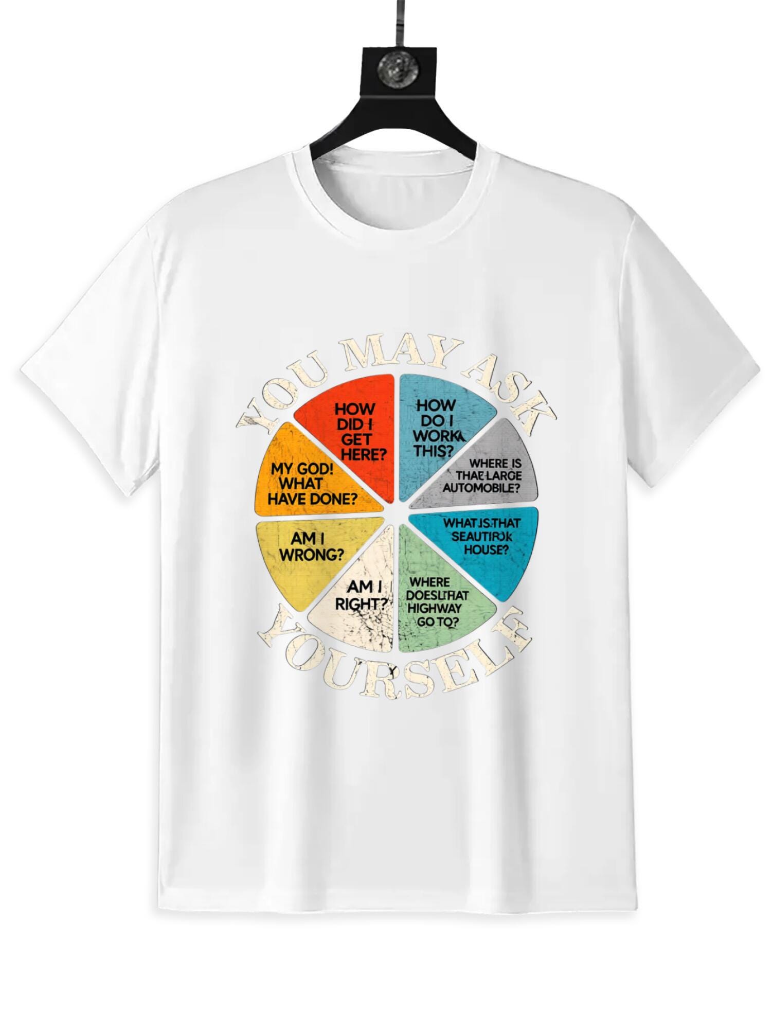 You May Ask Yourself T-Shirt | Retro Vintage Graphic Tee