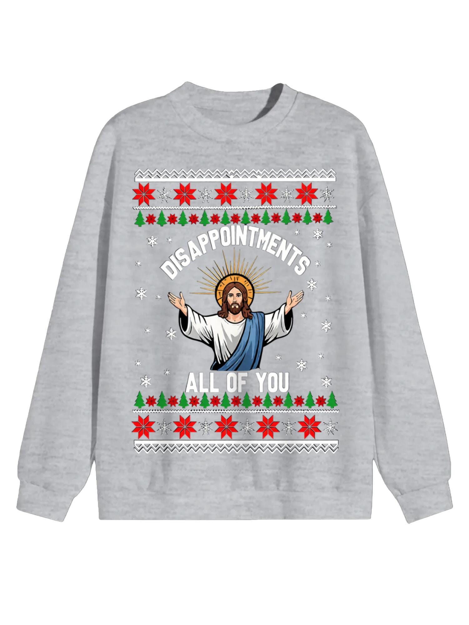 Funny Jesus Christmas Sweatshirt | Disappointments All of You - Image 6