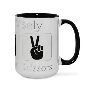Rock Paper Scissors Mug - Game “Wisely” Humor Cup