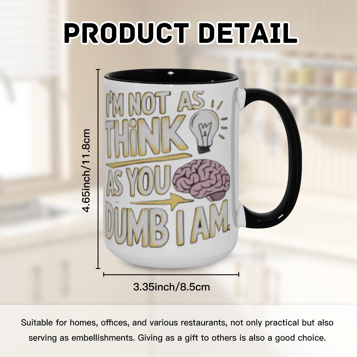 ‘Not As Think As You Dumb’ Mug - Sassy Humor Cup - Image 8