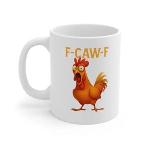 F-Caw-F Chicken Mug - Funny Ceramic Coffee Cup Gift