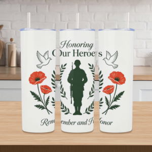 20oz Memorial Day straight tumbler with "Honoring Our Heroes" print, featuring a soldier silhouette, red poppies, dove, and "Remember and Honor" text, shown from front and side angles on a kitchen counter.