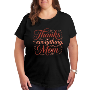 Plus size black women’s t-shirt featuring "Thanks for everything, Mom" print in warm red-to-peach gradient cursive lettering, with decorative swirl flourishes, casual crewneck tee for Mother’s Day