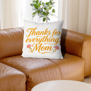 White linen throw pillow cover with "Thanks for everything, Mom" print, golden cursive lettering with pink carnation accents, home decor for Mother’s Day