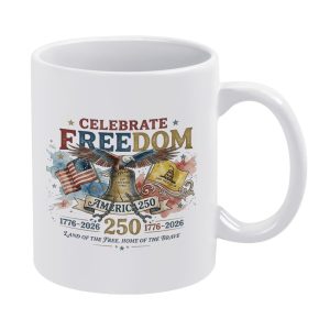 white ceramic mug featuring the full "Celebrate Freedom America 250" print, including an eagle, Liberty Bell, American flag, and "Don’t Tread on Me" flag, celebrating the 1776-2026 anniversary.