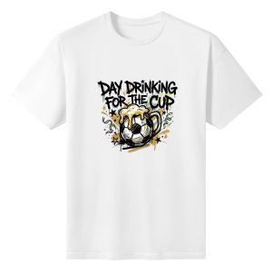 Plain white short‑sleeve crew‑neck t‑shirt featuring edgy black hand‑drawn “Day Drinking For The Cup” typography, creative soccer‑ball‑beer‑mug graphic with dripping foam, star and party‑confetti details