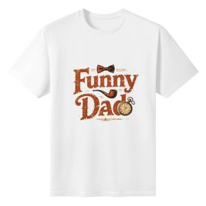 Plain white short‑sleeve crew‑neck t‑shirt featuring distressed retro‑font “Funny Dad” slogan, classic dad‑style accessories (bow tie, pipe, pocket watch) and worn‑out vintage aesthetic