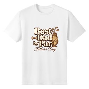 Plain white short‑sleeve crew‑neck t‑shirt featuring distressed retro “Best Dad by Par” slogan, golf bag graphic, and “Father’s Day” script, perfect for golf‑enthusiast dads
