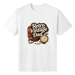 Plain white short‑sleeve crew‑neck t‑shirt featuring vintage “Retro Vintage Dad” slogan, distressed leather belt, pocket‑watch graphic, and “#1 Dad” detail for a classic nostalgic vibe