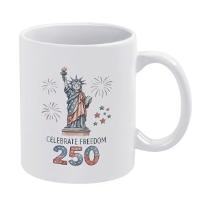 White ceramic mug featuring a cute watercolor-style Statue of Liberty design with fireworks, stars, and "Celebrate Freedom 250" text, perfect for America’s 250th anniversary.