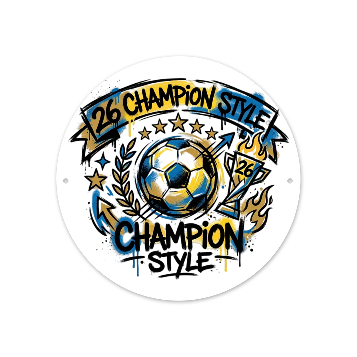 Front view of the round “26 Champion Style” aluminum sign, featuring a graffiti soccer ball, trophy, and blue/yellow print