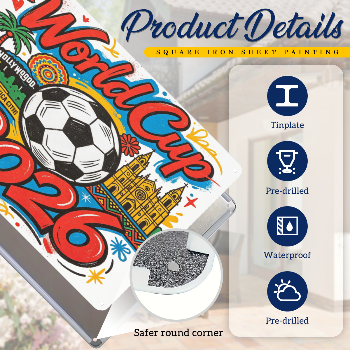 Close-up details of World Cup 2026 landmark cartoon tin plate, safe smooth round corner, thick tinplate, all-weather printed metal wall art sign