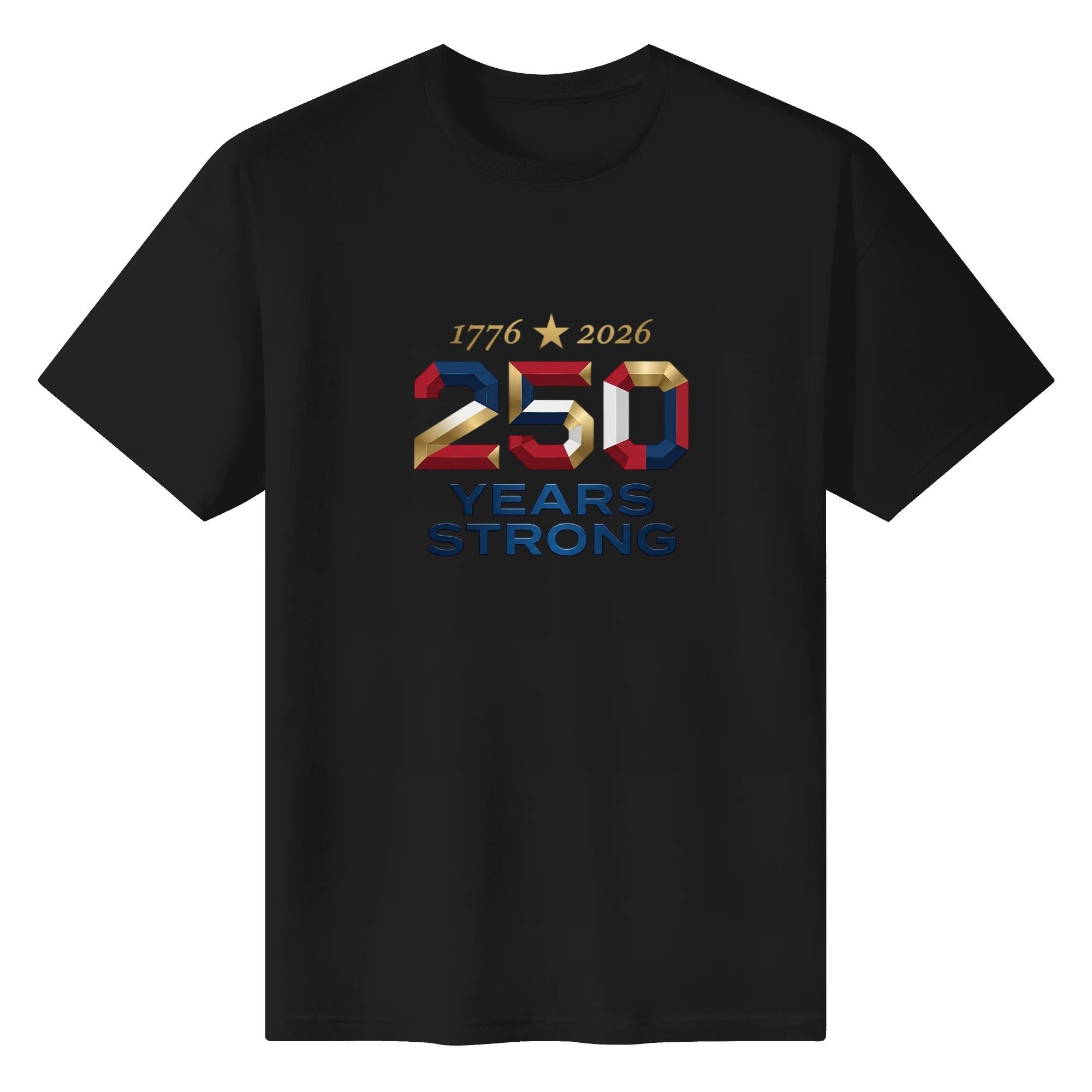 Solid black cotton crew neck tee flat display with 3D metallic color 250 Years Strong 1776-2026 star patriotic front print, Independence Day casual men’s short sleeve shirt