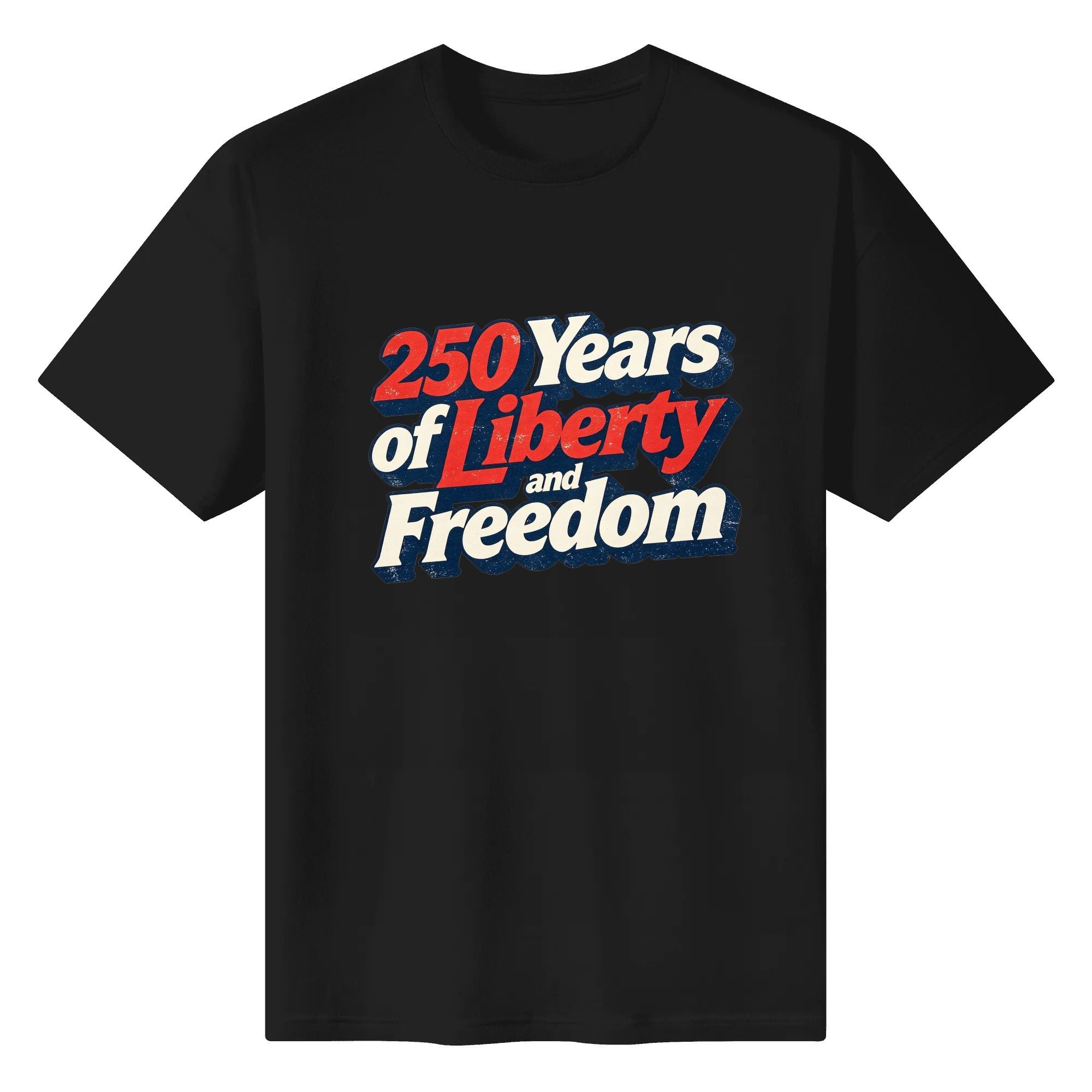 Flat lay view of the black t-shirt featuring the distressed red, white, and blue "250 Years of Liberty and Freedom" print.