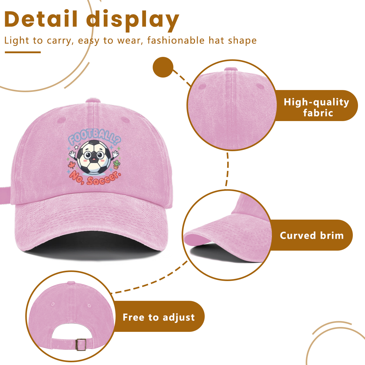 : Close-up display of soft fabric, curved brim, adjustable back strap on pink cartoon soccer baseball cap