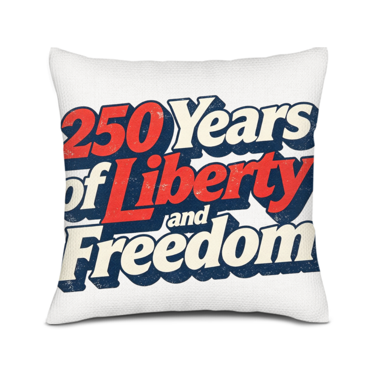 Close-up of the pillow cover featuring a vintage-style "250 Years of Liberty and Freedom" print in red, white, and blue distressed lettering.
