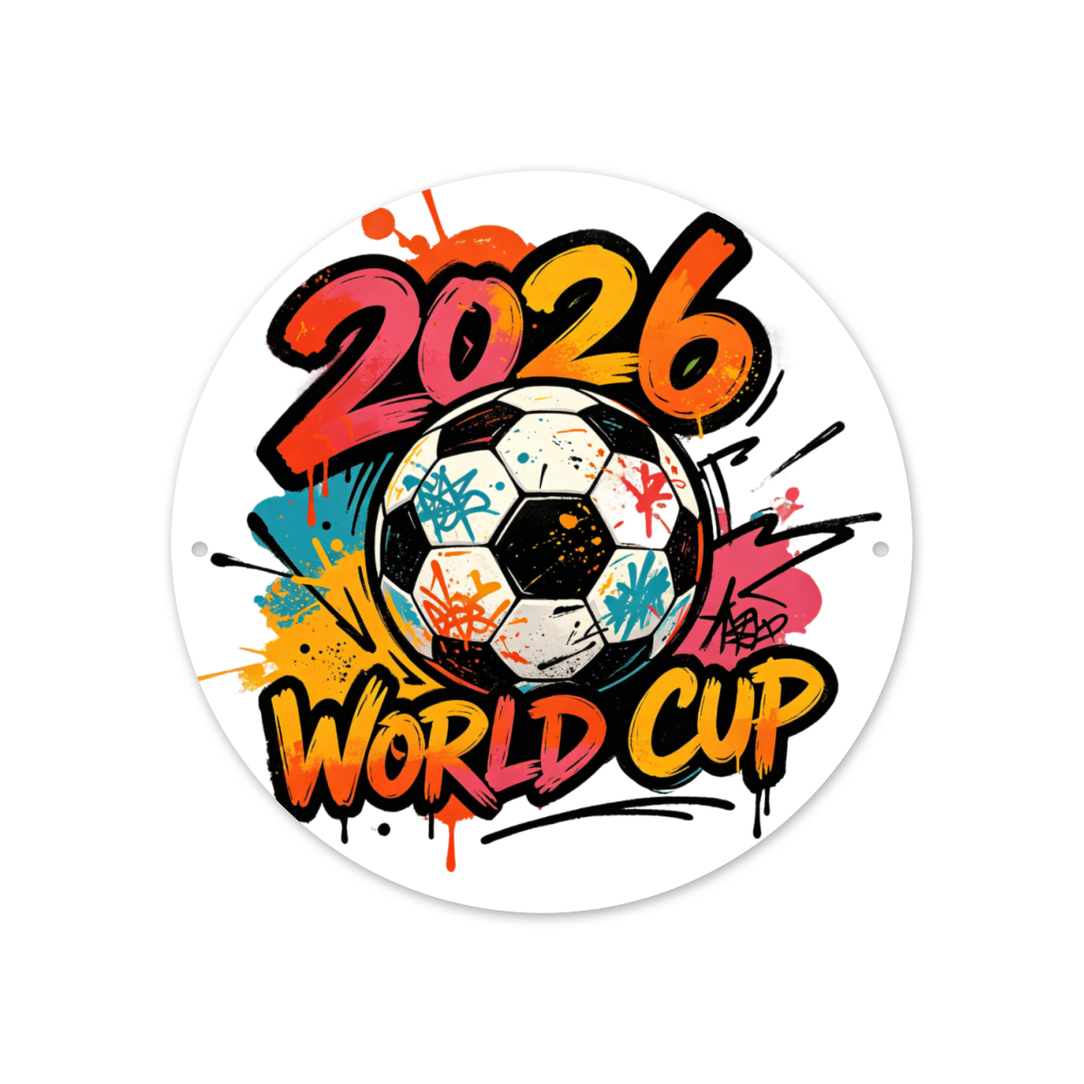 Front view of the round “2026 World Cup” aluminum sign, featuring a vibrant graffiti-style soccer ball and colorful paint-splash print