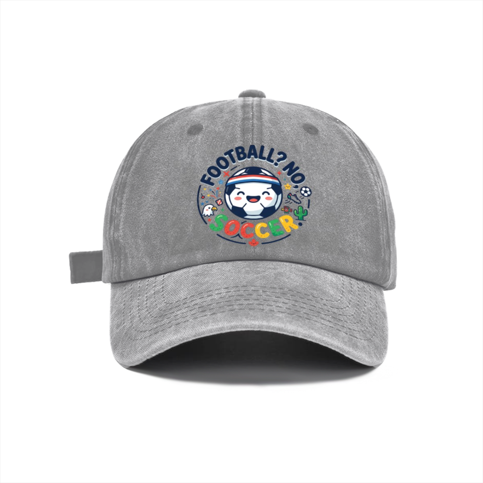 Light grey distressed washed dad hat with the same adorable soccer-themed "Football? No Soccer" circular print