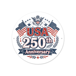 Front view of the round “USA 250th Anniversary” metal sign, featuring an eagle, flags, and distressed patriotic print