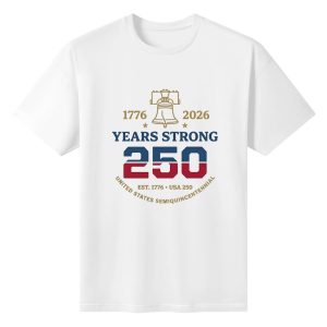 Flat lay white crew neck cotton tee with vintage gold liberty bell 1776-2026 and 250 Years Strong patriotic typography print, USA 250th anniversary graphic mens t-shirt