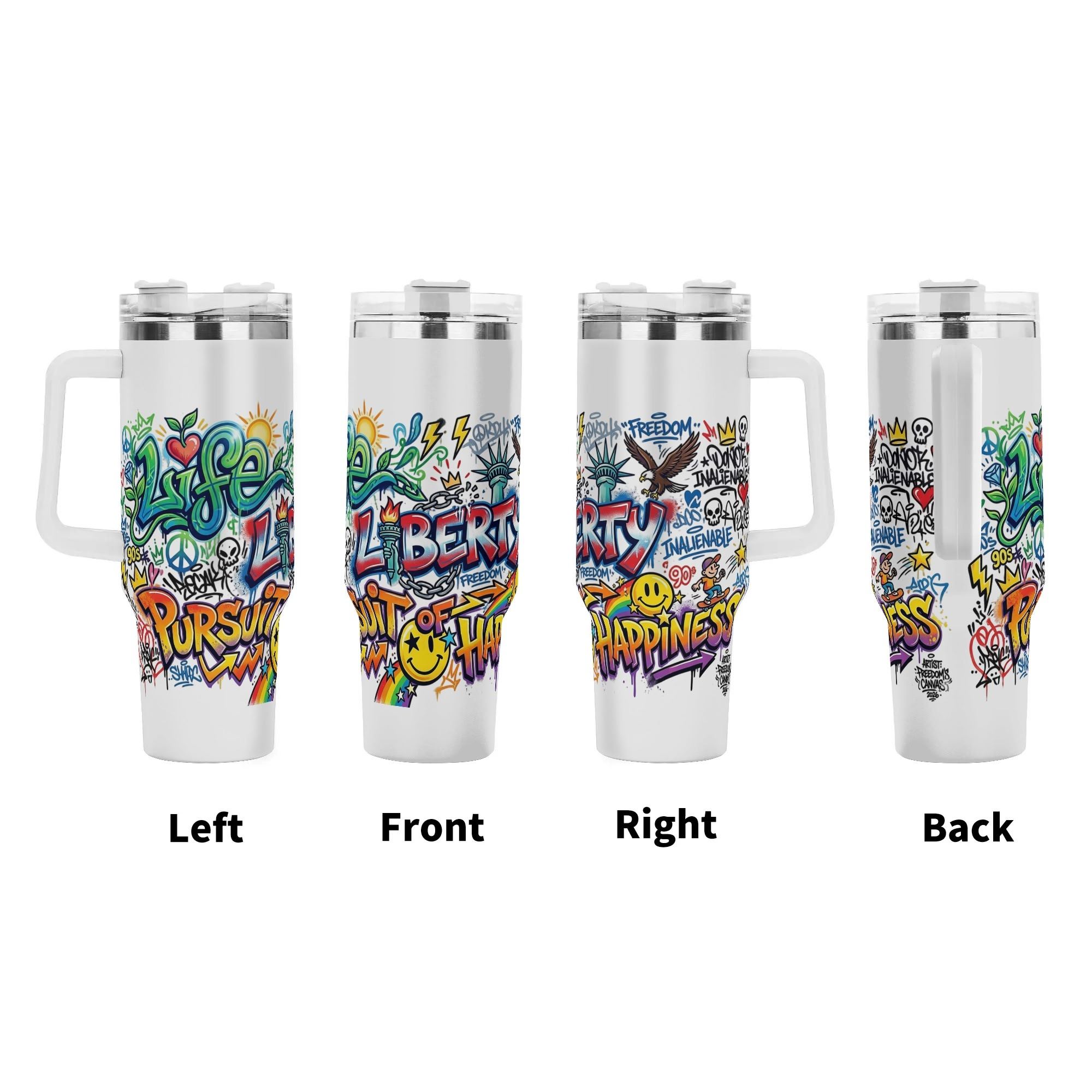 Four-side full wrap display of vibrant street graffiti Life Liberty Pursuit of Happiness tumbler featuring Statue of Liberty, bald eagle, smiley face and rainbow patriotic artwork
