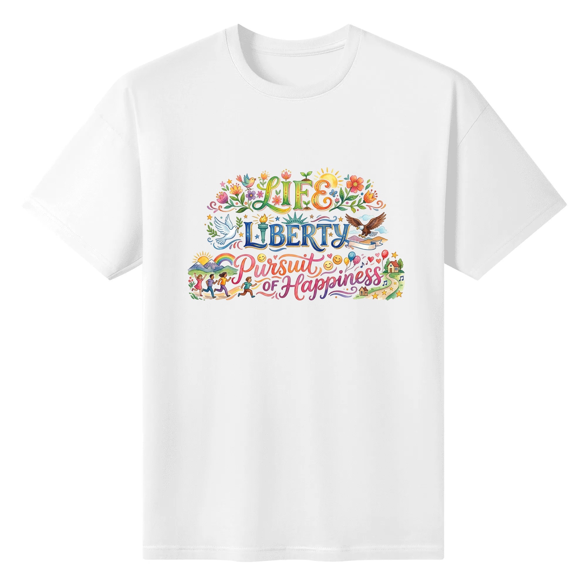 Flat lay of the white T-shirt featuring a vibrant watercolor folk-art print of "Life Liberty Pursuit of Happiness" with flowers, birds, and people motifs.