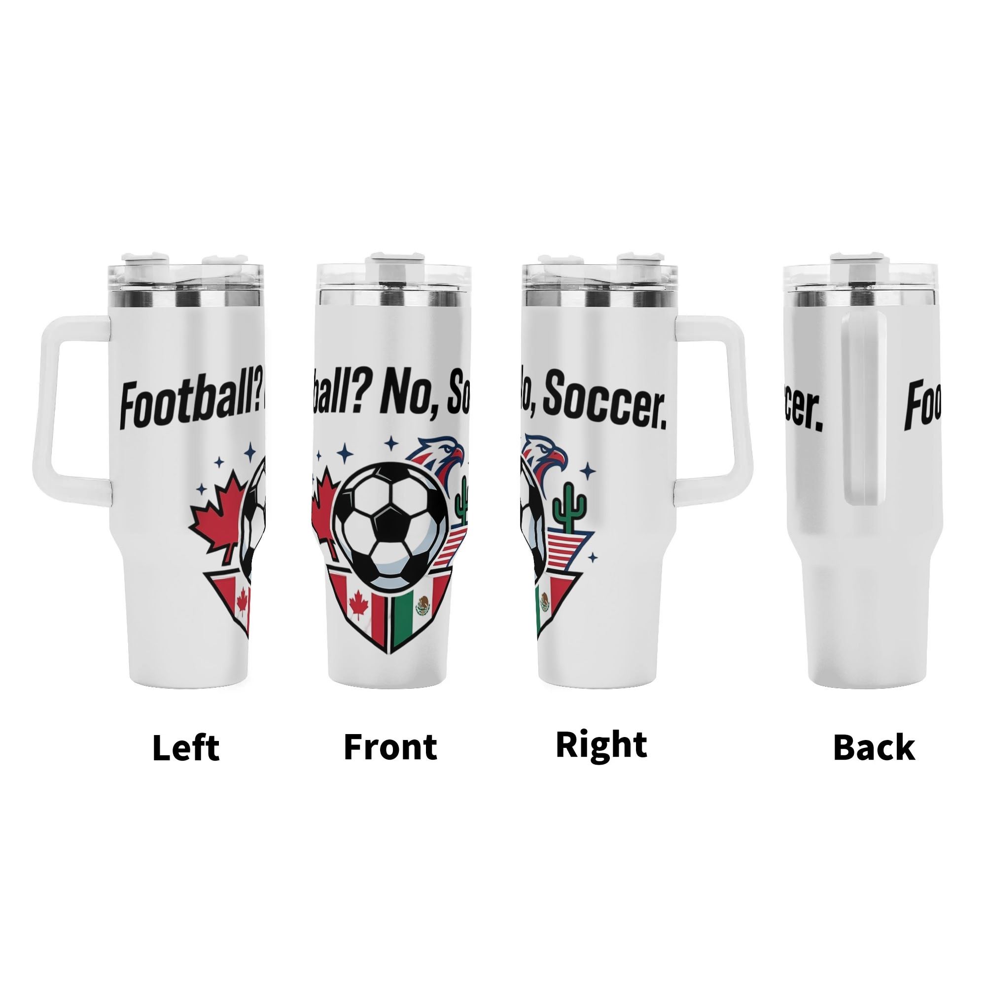 Four-view showcase of 2026 joint host funny slogan tumbler, full wrap eagle maple cactus national flag soccer print large insulated cup with ergonomic grip handle