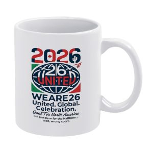 White ceramic mug featuring the 2026 World Cup logo, “WEARE26 UNITED” graphic, host country symbols (Canada maple leaf, Mexico cactus, USA wings), and the humorous quote “I’m just here for the Halftime… wait, wrong sport.”