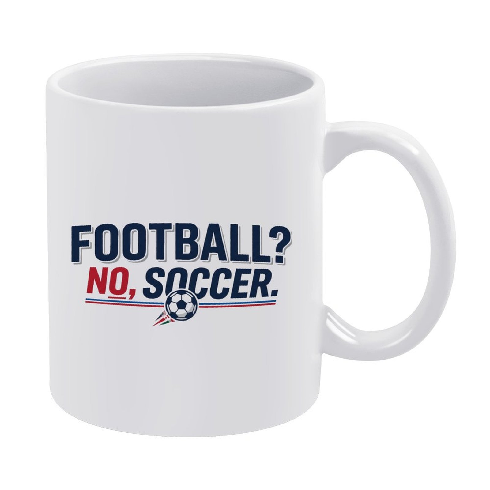 White ceramic mug printed with the playful phrase "FOOTBALL? NO, SOCCER." and a small soccer ball graphic with red-and-blue accent lines.