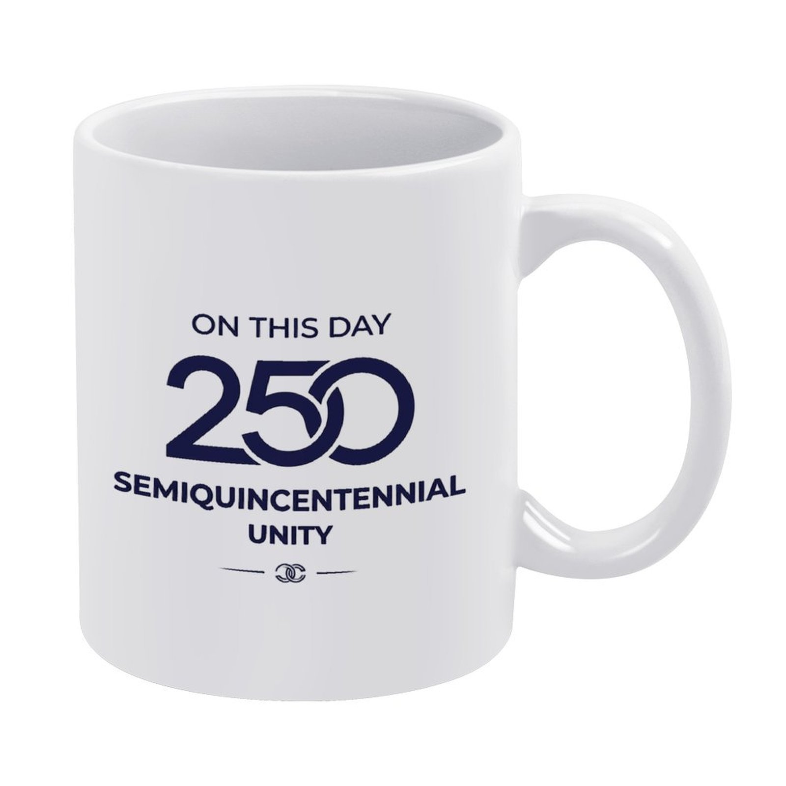 White 11oz ceramic mug with a minimalist navy print reading "ON THIS DAY 250 SEMIQUINCENTENNIAL UNITY" for the USA’s 250th anniversary.