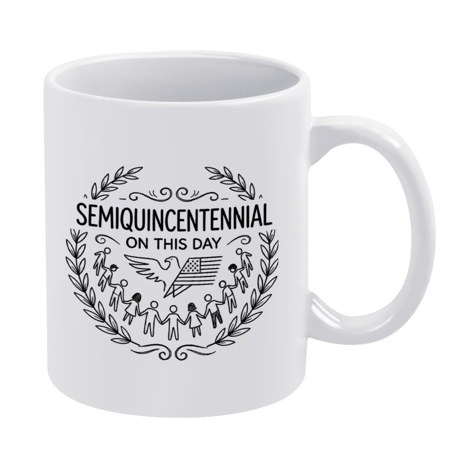 White 11oz ceramic mug with a minimalist black line-art print celebrating the USA’s 250th anniversary, featuring "SEMIQUINCENTENNIAL ON THIS DAY", an eagle with the American flag, diverse figures holding hands, and laurel wreaths.