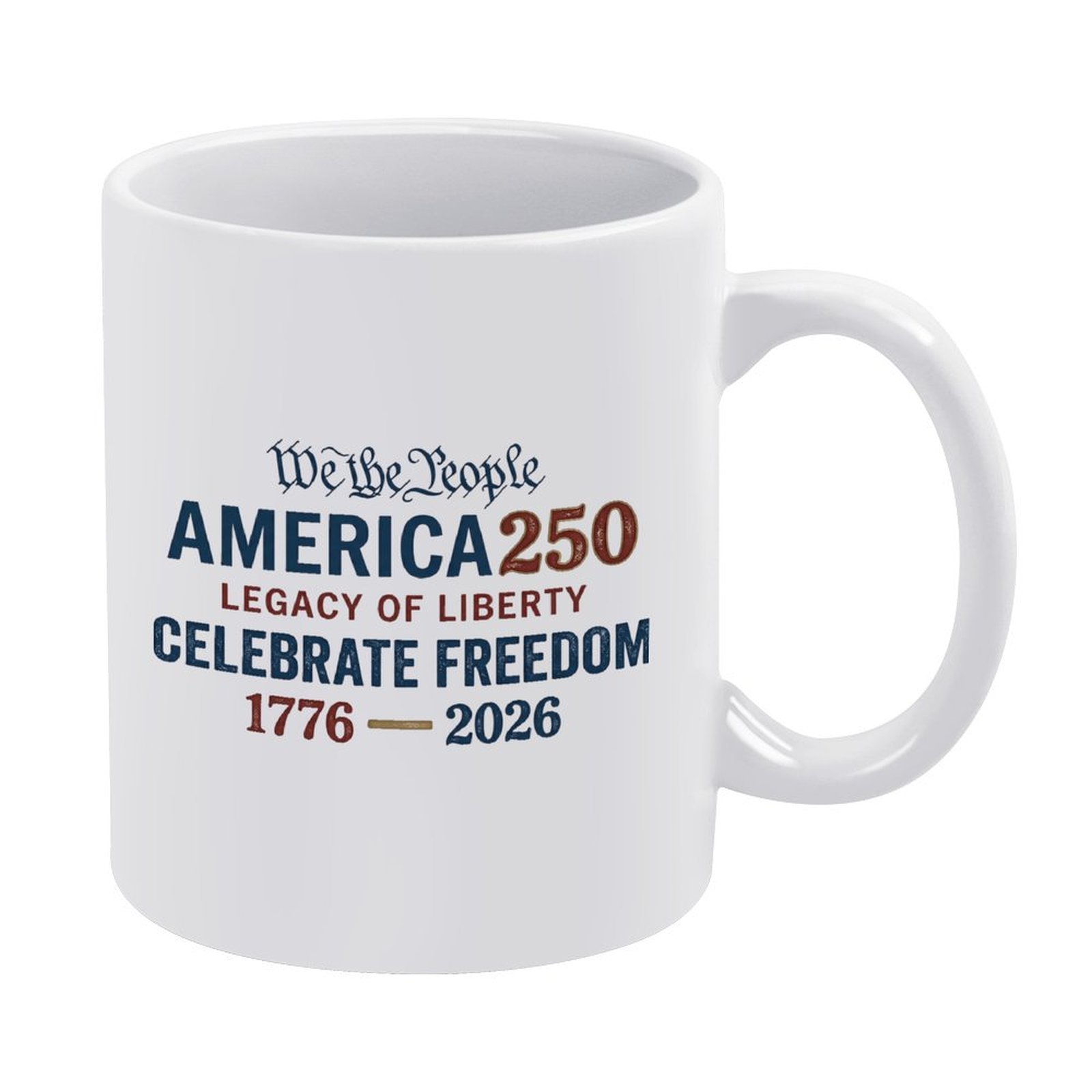 White 11oz ceramic coffee mug with vintage We The People America 250 Legacy of Liberty 1776-2026 distressed typography print, USA 250th patriotic constitution themed drink cup