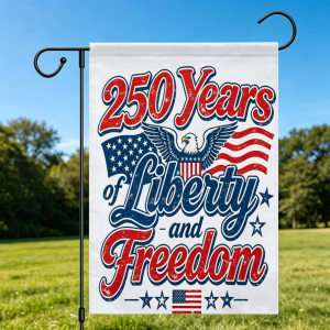 Product shot of the “250 Years of Liberty and Freedom” garden flag, featuring a distressed vintage design with an eagle, American flags, and patriotic text